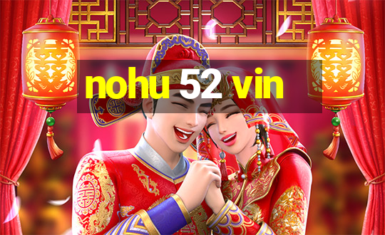 nohu 52 vin