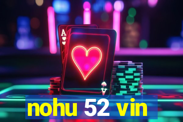 nohu 52 vin