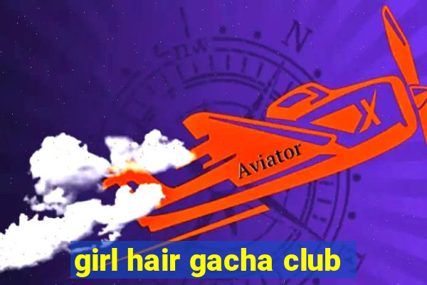 girl hair gacha club