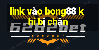 link vào bong88 khi bị chặn