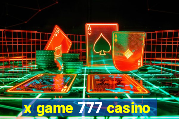 x game 777 casino