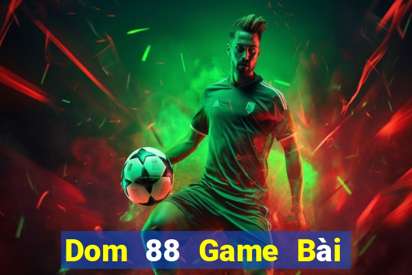 Dom 88 Game Bài Rồng Xanh