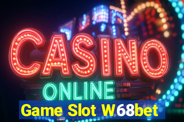 Game Slot W68bet