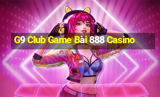 G9 Club Game Bài 888 Casino