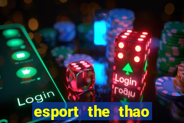 esport the thao dien tu