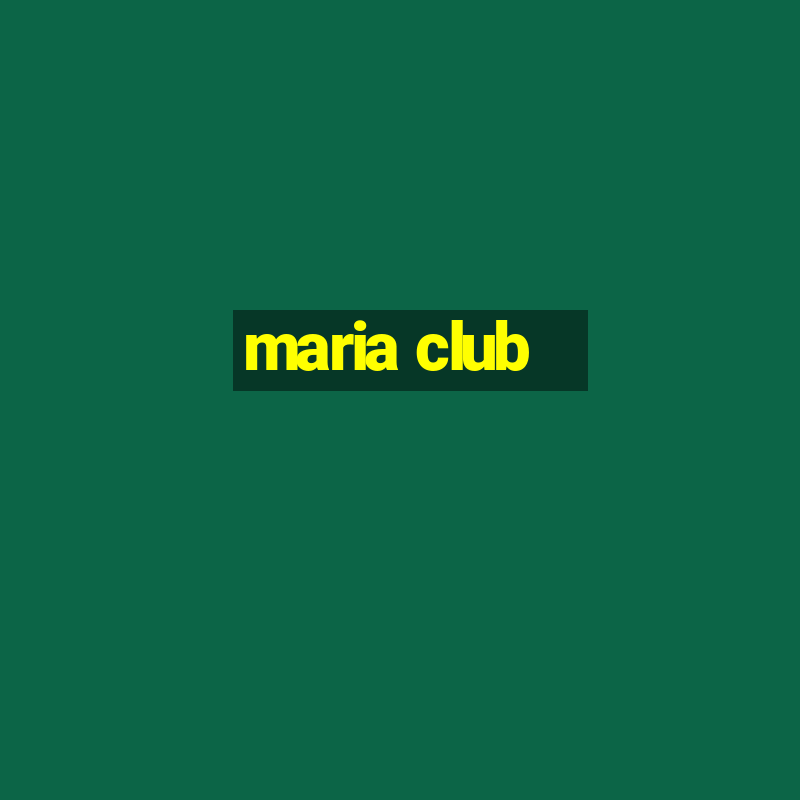 maria club