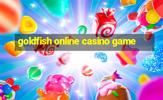 goldfish online casino game