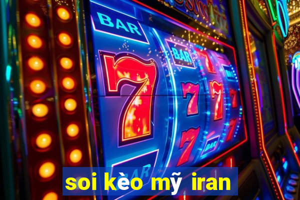 soi kèo mỹ iran