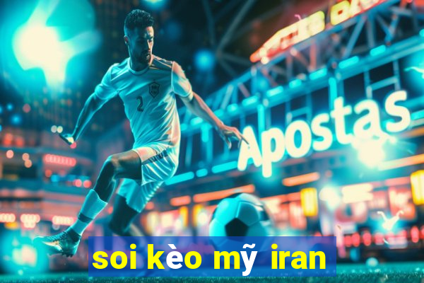 soi kèo mỹ iran