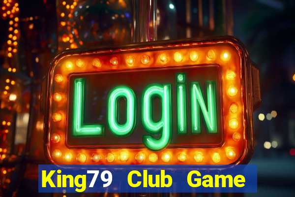 King79 Club Game Bài Ma Thuật