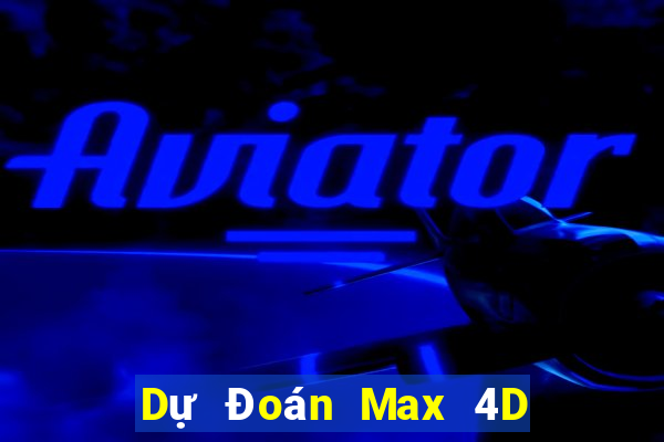 Dự Đoán Max 4D ngày 14