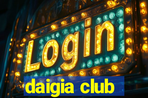 daigia club