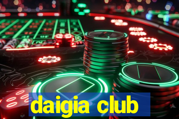 daigia club