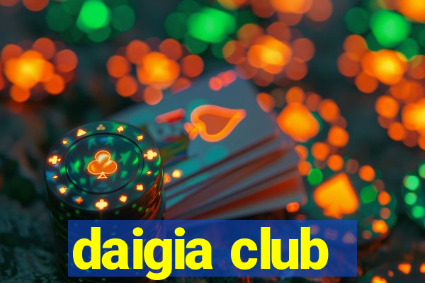 daigia club