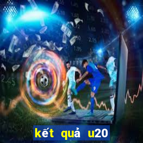 kết quả u20 châu á hôm nay