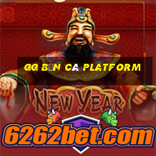 gg Bắn cá Platform