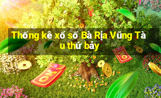 Thống kê xổ số Bà Rịa Vũng Tàu thứ bảy