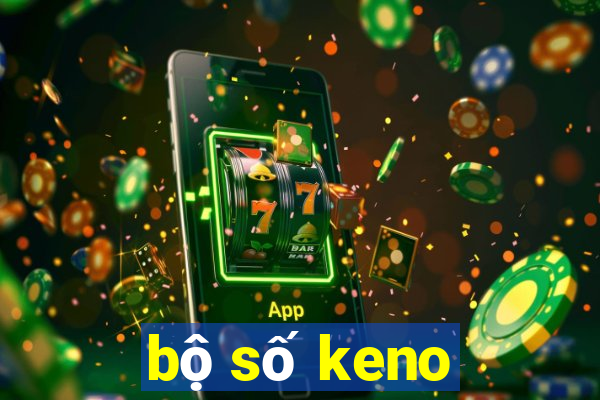 bộ số keno