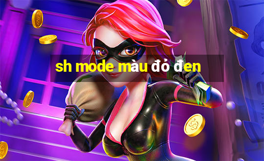 sh mode màu đỏ đen