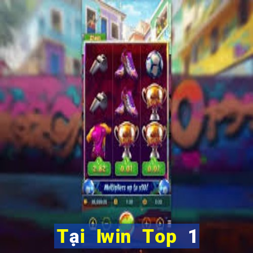 Tại Iwin Top 1 Game Bài Đổi Thưởng Uy Tín