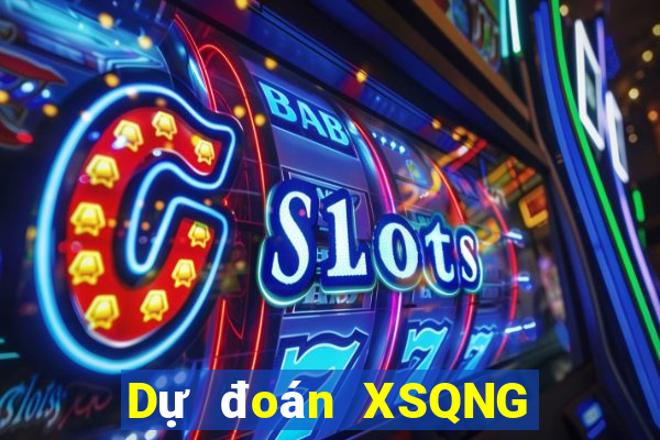 Dự đoán XSQNG hôm nay