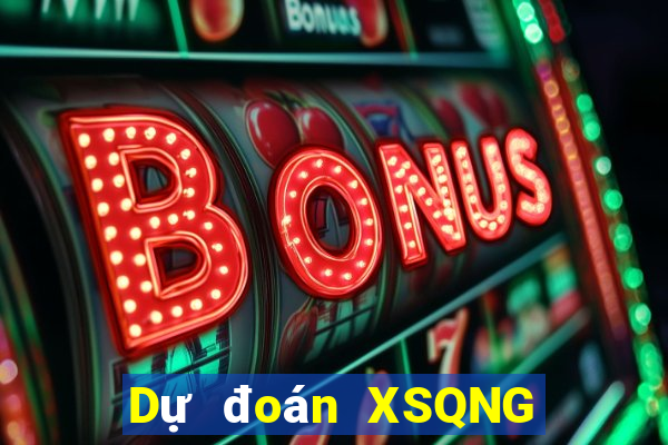 Dự đoán XSQNG hôm nay