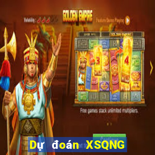 Dự đoán XSQNG hôm nay