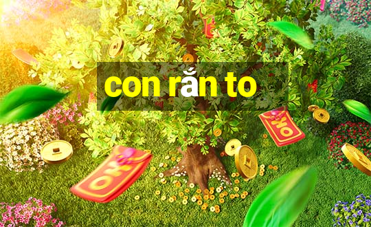 con rắn to