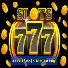 code ff nhận kim cương