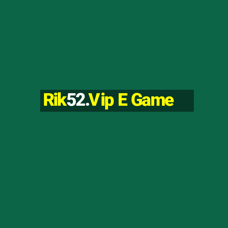 Rik52.Vip E Game