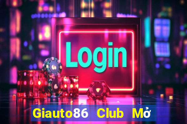 Giauto86 Club Mở Trò Chơi Ô Tô