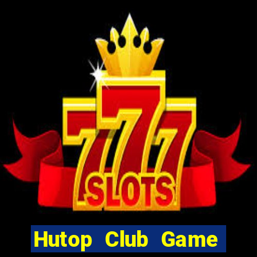 Hutop Club Game Bài 52Play