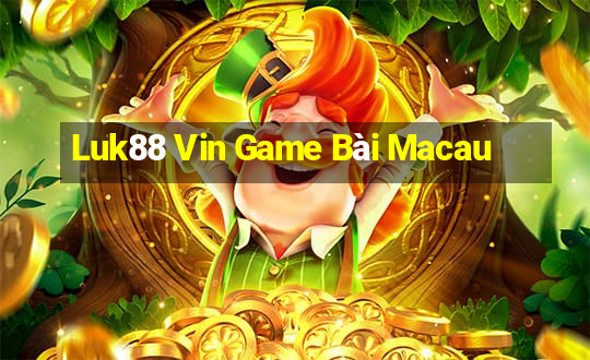 Luk88 Vin Game Bài Macau