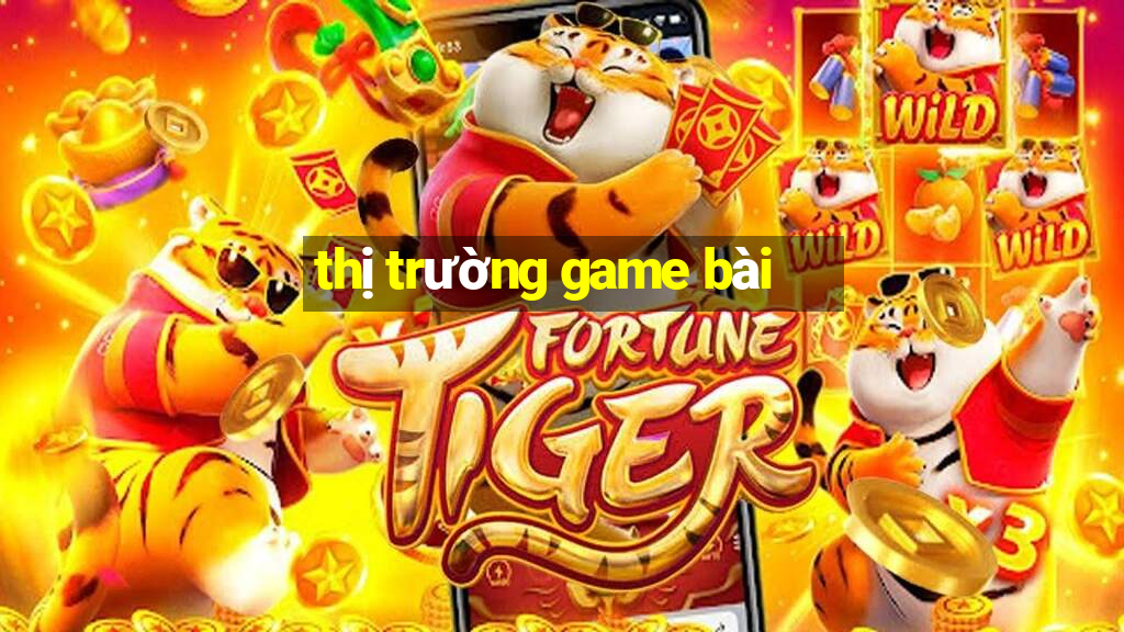 thị trường game bài