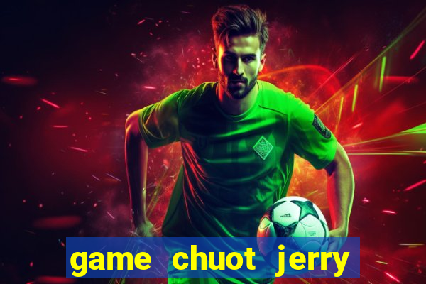 game chuot jerry tim phomat