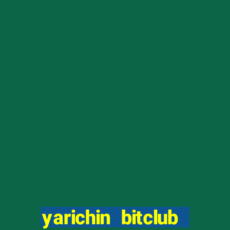 yarichin bitclub club truyện