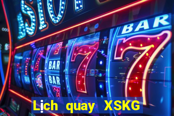 Lịch quay XSKG ngày 20