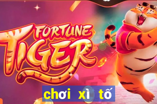 chơi xì tố như thế nào