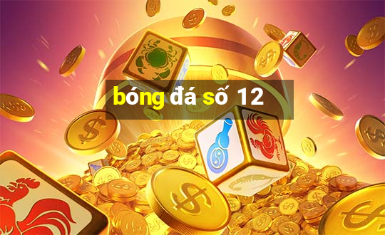 bóng đá số 1 2