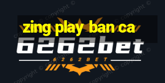 zing play ban ca