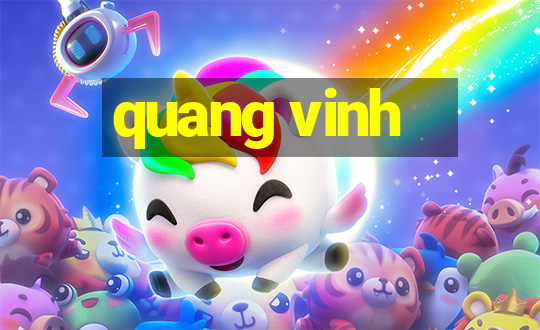 quang vinh