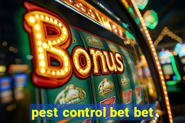 pest control bet bet