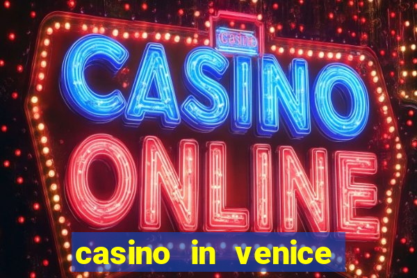 casino in venice italy review