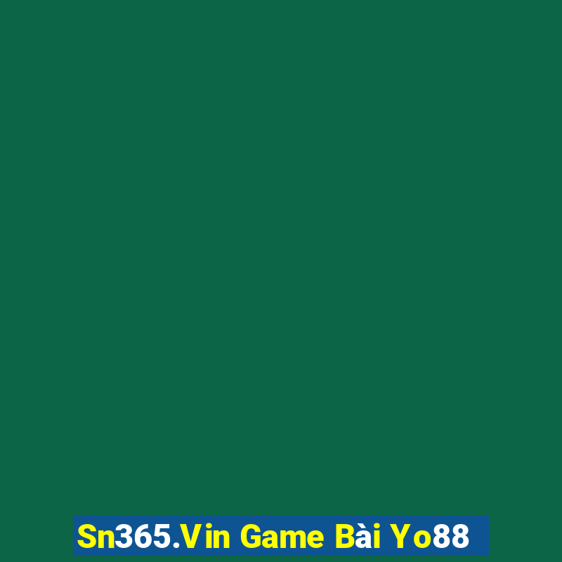 Sn365.Vin Game Bài Yo88