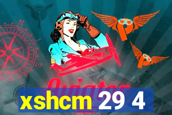 xshcm 29 4