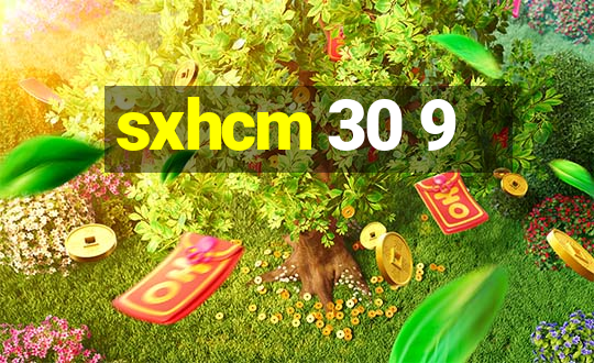 sxhcm 30 9