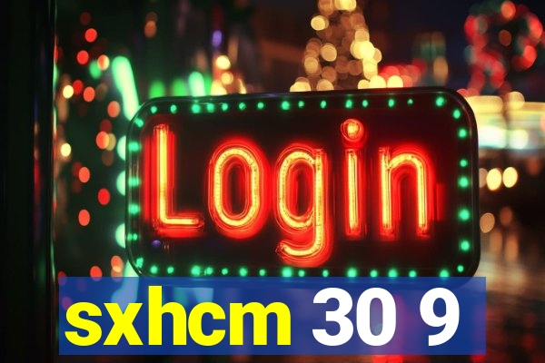 sxhcm 30 9