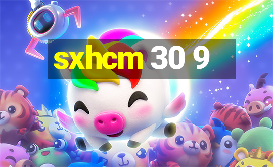 sxhcm 30 9