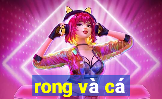 rong và cá