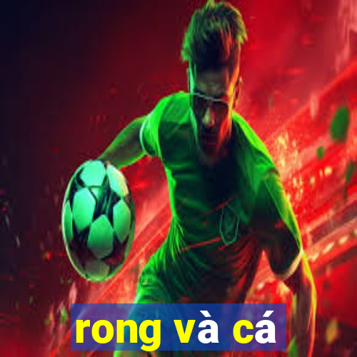 rong và cá